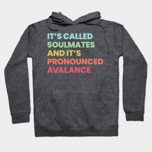 Its called soulmates and its pronounced Avalance - Legends of Tomorrow Hoodie